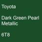 Preview: Toyota, Dark Green Pearl Metallic, 6T8.